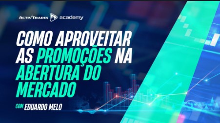 Como aproveitar as “Promoções” na Abertura do Mercado