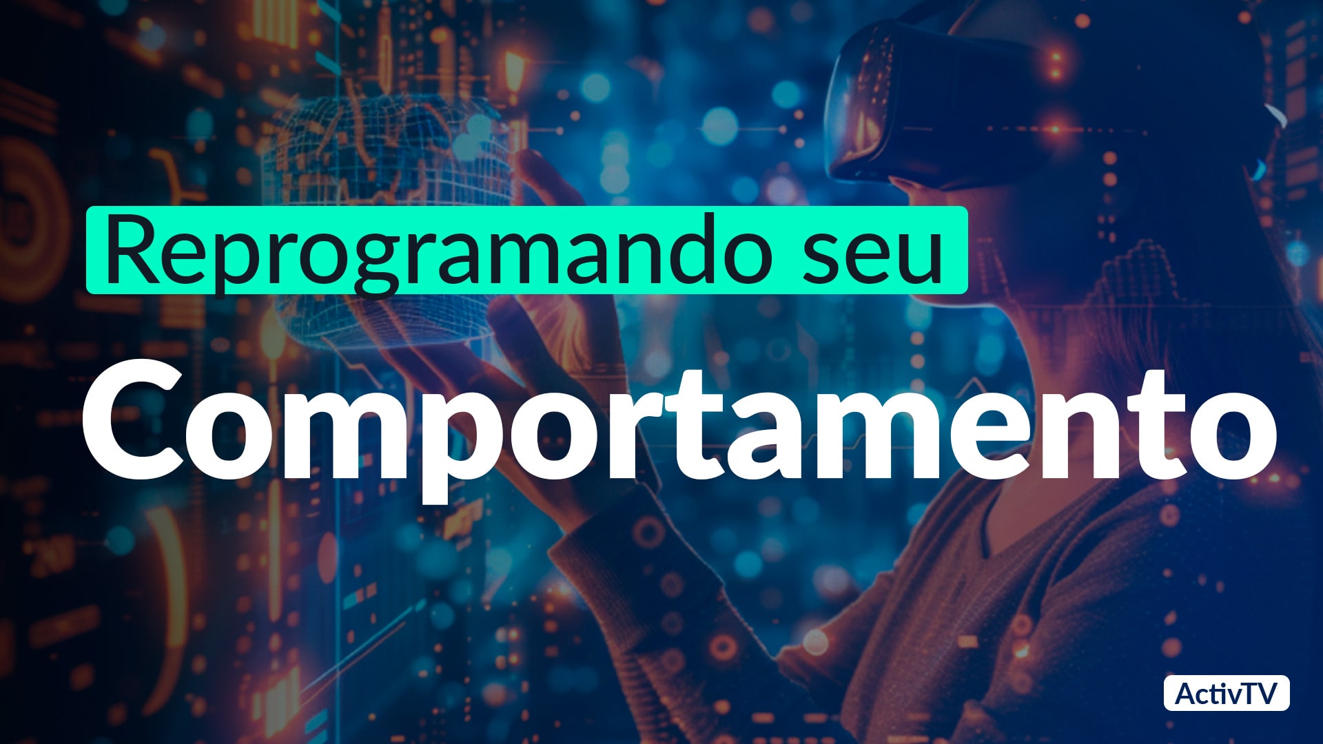 Reprogramando seu Comportamento